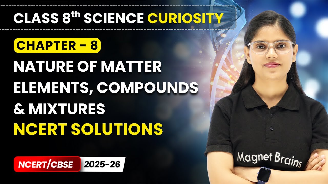 Nature of Matter : Elements, Compounds & Mixtures - NCERT Solutions | Class 8 Science | Ch 8 | CBSE