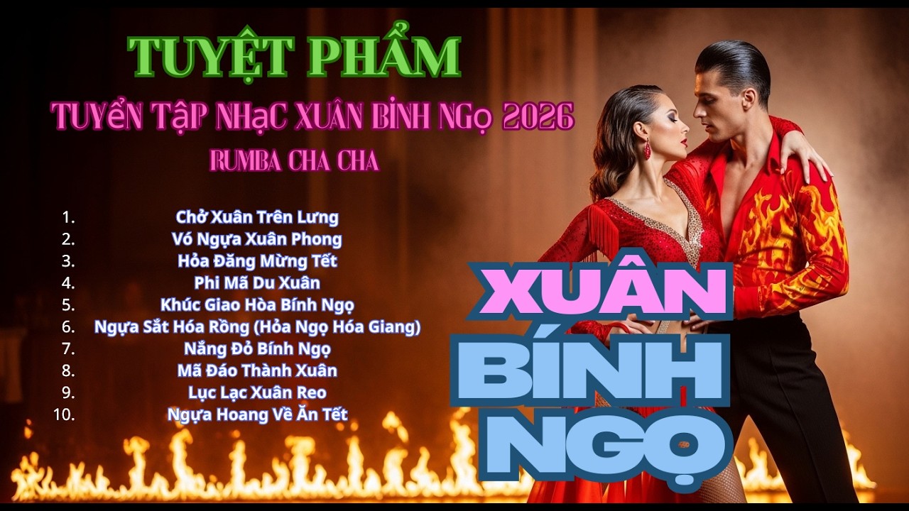 Tuyển Tập Nhạc Xuân Bính Ngọ 2026 – Rumba Cha Cha Cha Sôi Động  Liên Khúc Vó Ngựa Xuân Phong