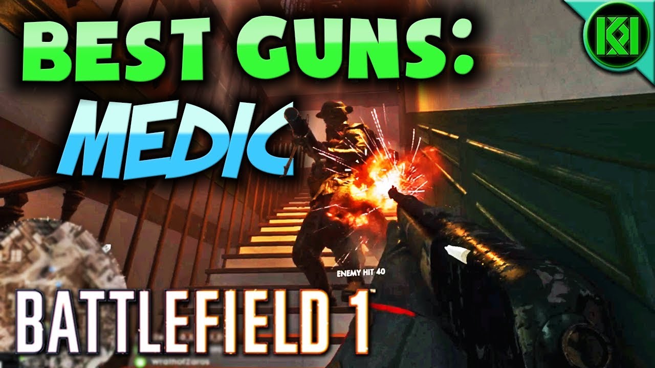 Battlefield 1: BEST GUNS ~ MEDIC | Top 6 Best Medic Weapons in BF1 (2018)