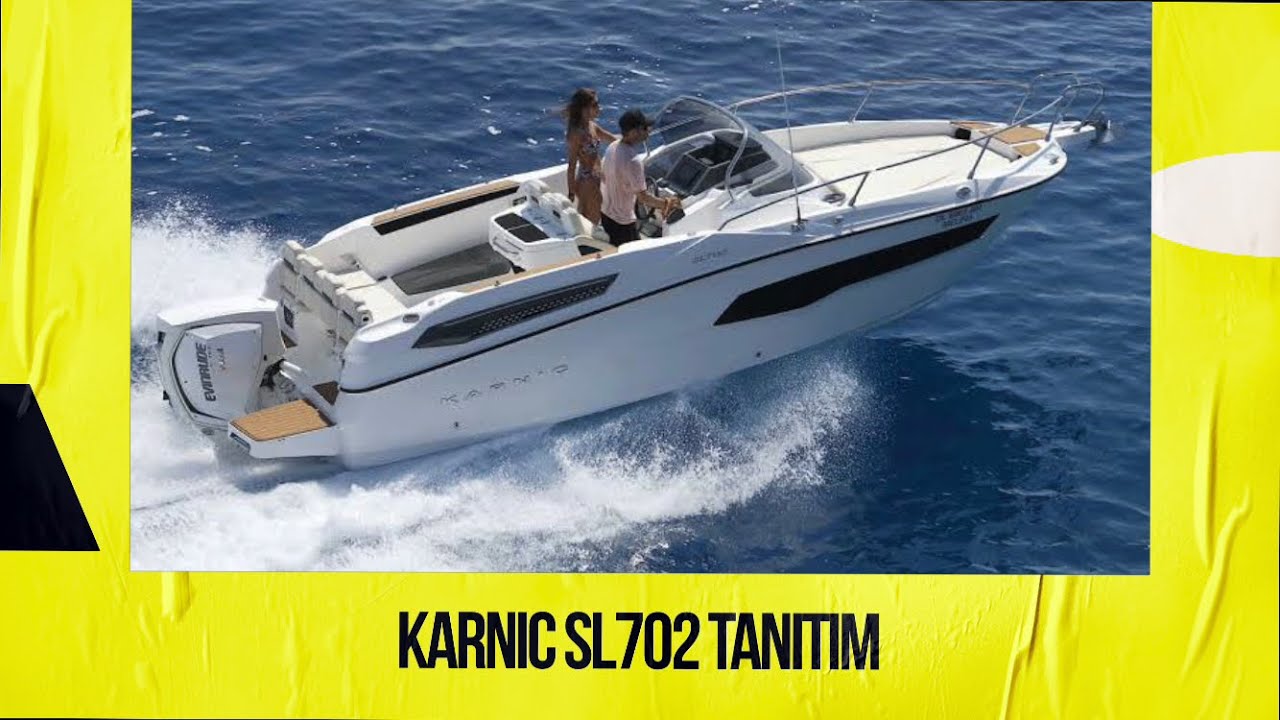 KARNIC SL702 TEKNE TANITIMI | Masrafı ne kadar | Tekne Özellikleri Neler ?