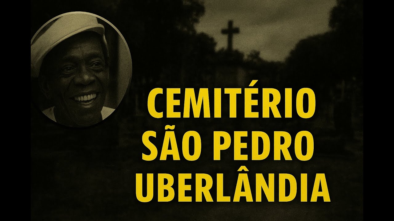 Túmulos Famosos - Grande Otelo e o Cemitério São Pedro em Uberlândia - MG