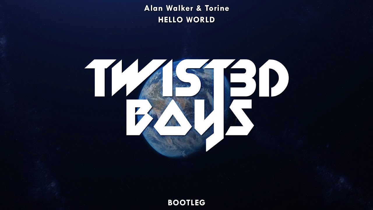 Alan Walker & Torine - Hello World (Twist3d Boys Bootleg)