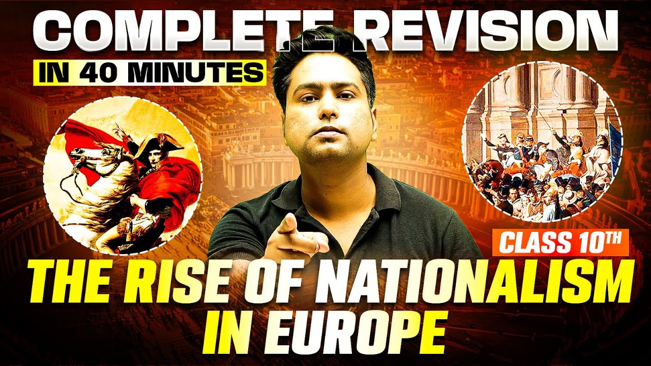 THE RISE OF NATIONALISM IN EUROPE - Complete Revision in 40 Minutes 🔥 | Class 10th Board