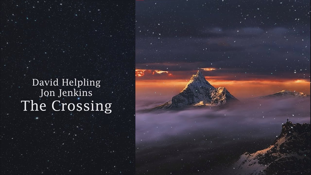 David Helpling and Jon Jenkins - The Crossing