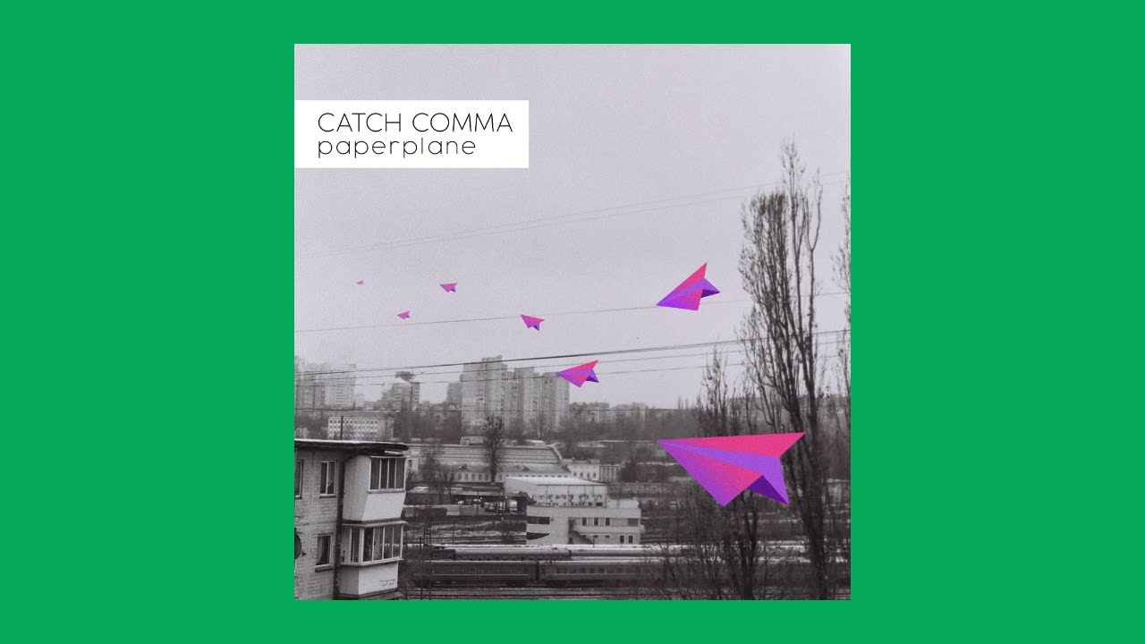 CATCH COMMA - Paper Plane