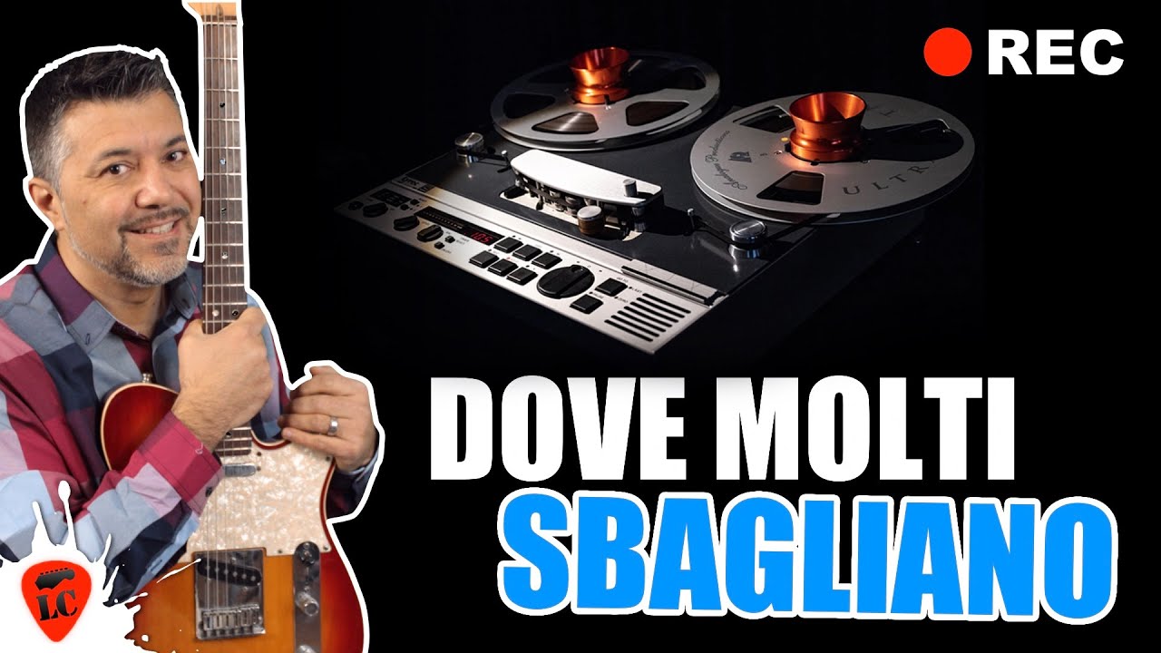 Registrare La Chitarra: Ecco Dove Molti Sbagliano