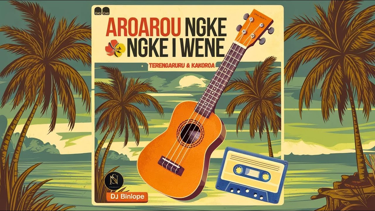 🔥Aroarou Ngke I Wene by Terengaruru & Kakoroa (Remixed by DJ Binlope)🔥