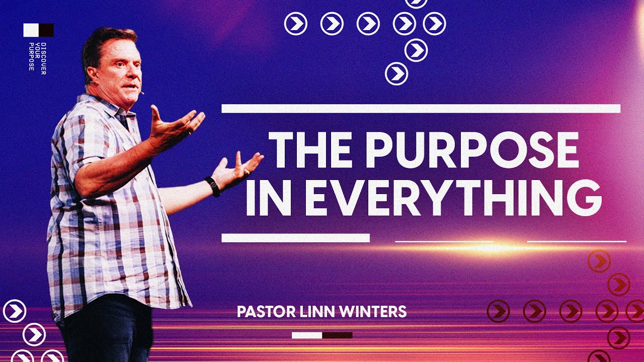The Purpose in Everything | Pastor Linn Winters | Cornerstone Church