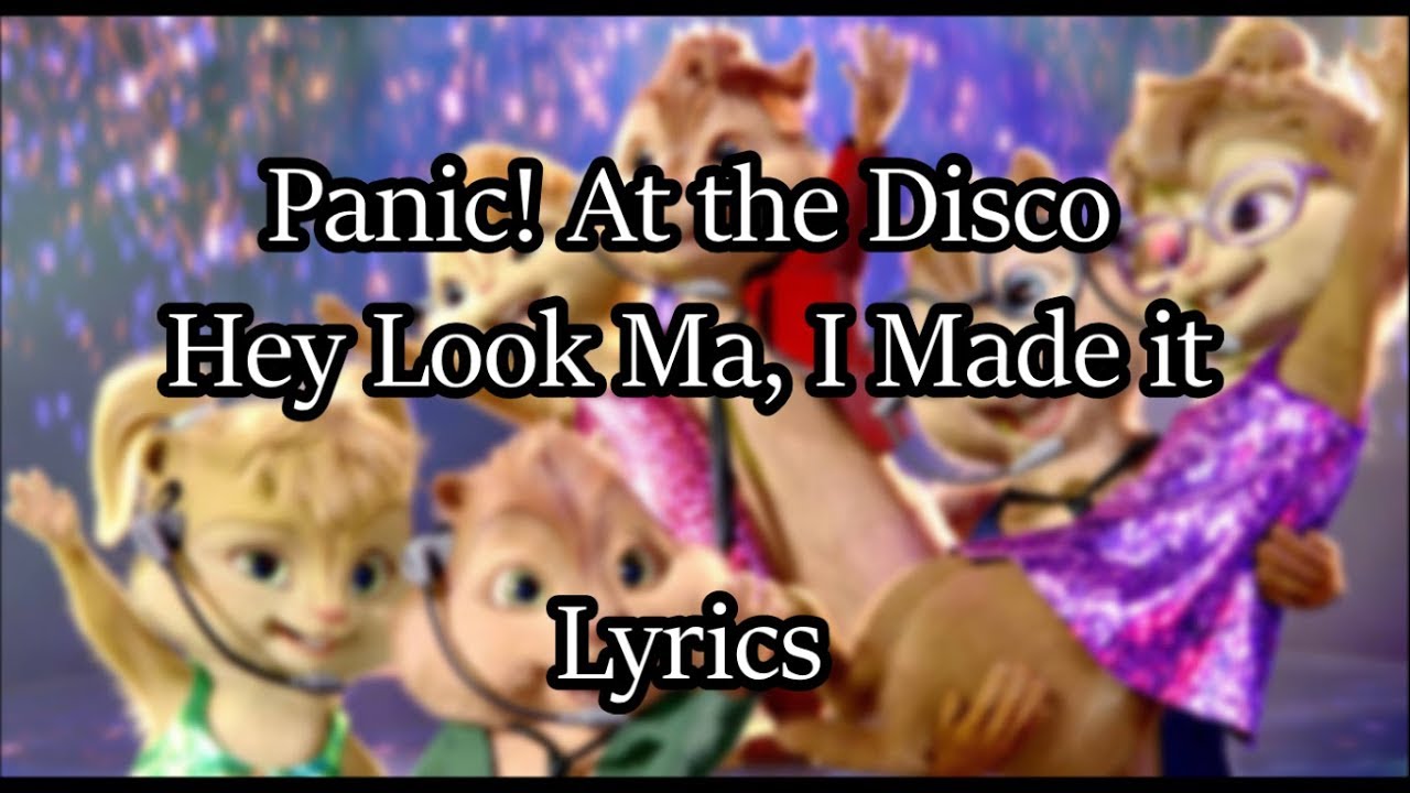 Hey Look Ma, I Made It - Chimpunks (lyrics)