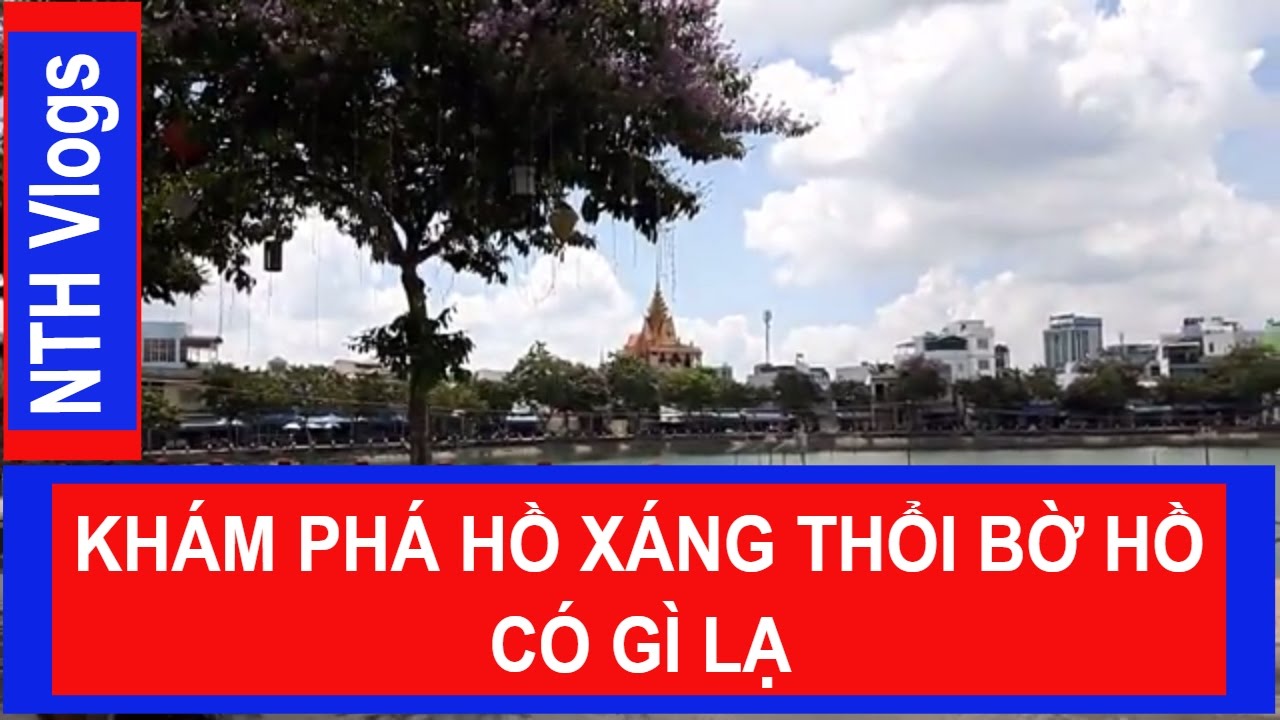 Bờ Hồ Hồ Xáng Thổi Hồ bún Xáng tại Cần Thơ - Nguyen Thai Hoa