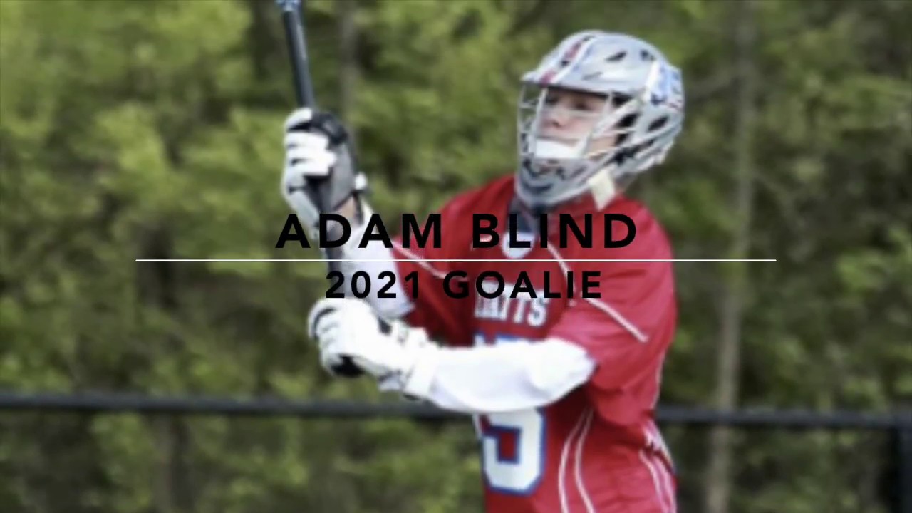 Adam Blind 2022 Goalie Spring 2017 Lacrosse Highlights