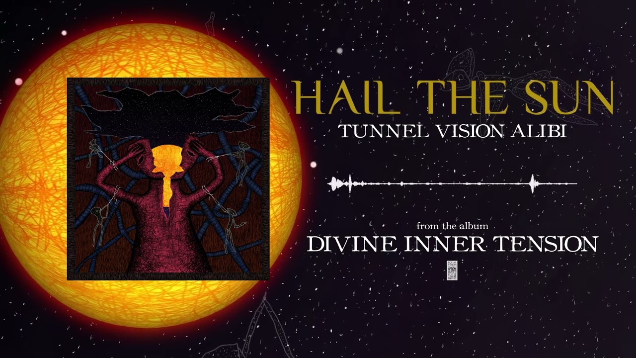Hail The Sun - Tunnel Vision Alibi