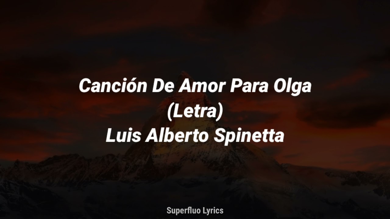 Canción De Amor Para Olga - Luis Alberto Spinetta (Letra)