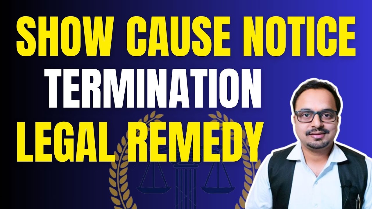Show Cause Notice | Termination | Legal Remedy