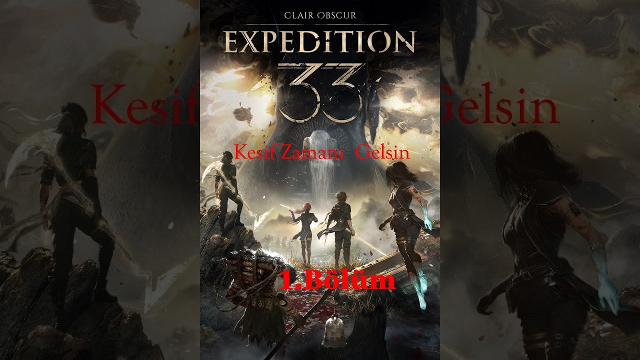 Keşif Zamanı / Clair Obscur Expedition 33
