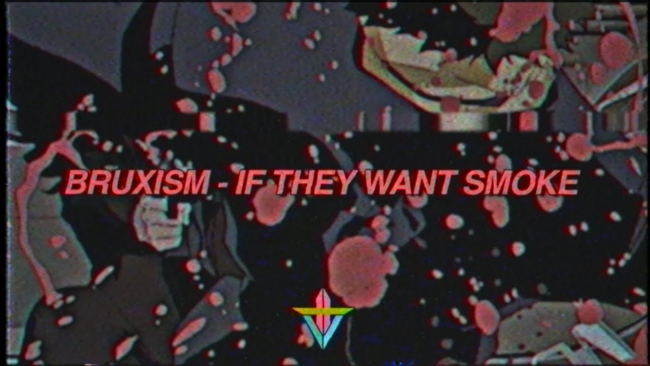 BRUXISM - If They Want Smoke (Prod. anywaywellbeats)