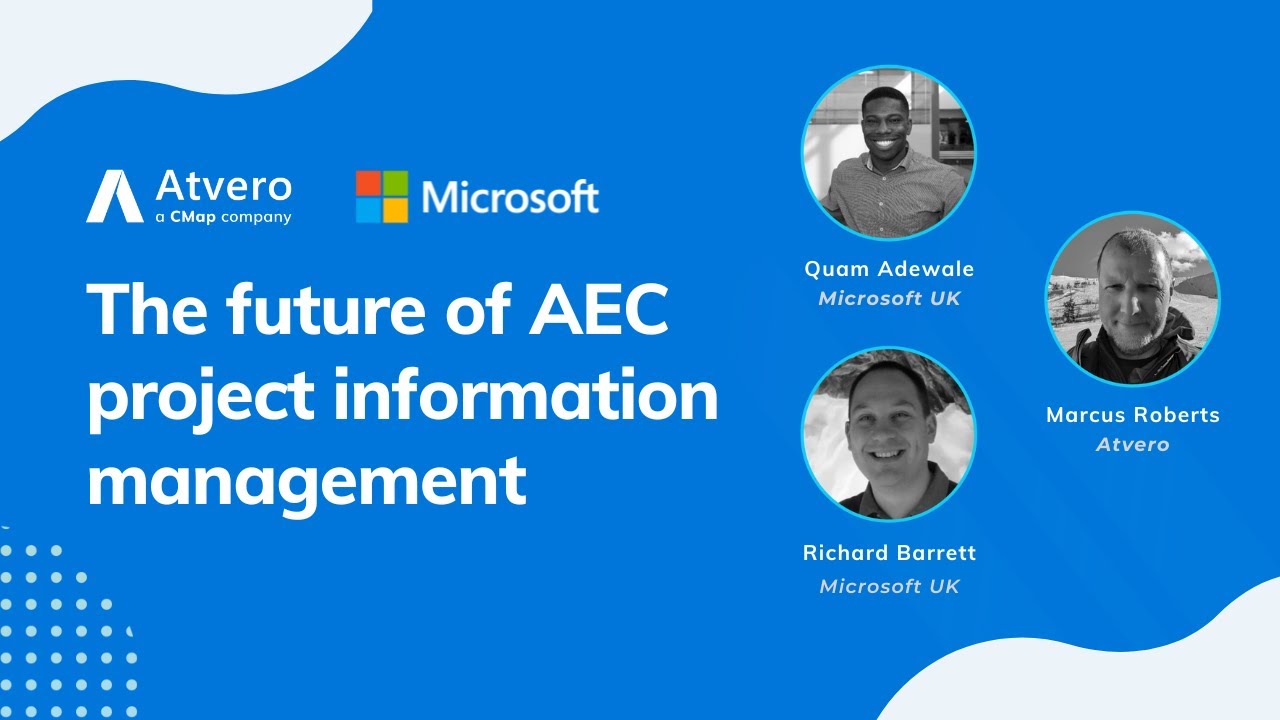 Atvero & Microsoft: The future of AEC project information management