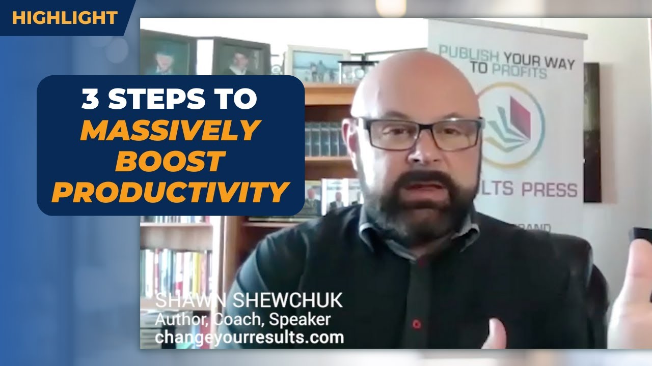 Shawn Shewchuk's 3-Step Method to Massively Boost Productivity | Productivity Tips For Business