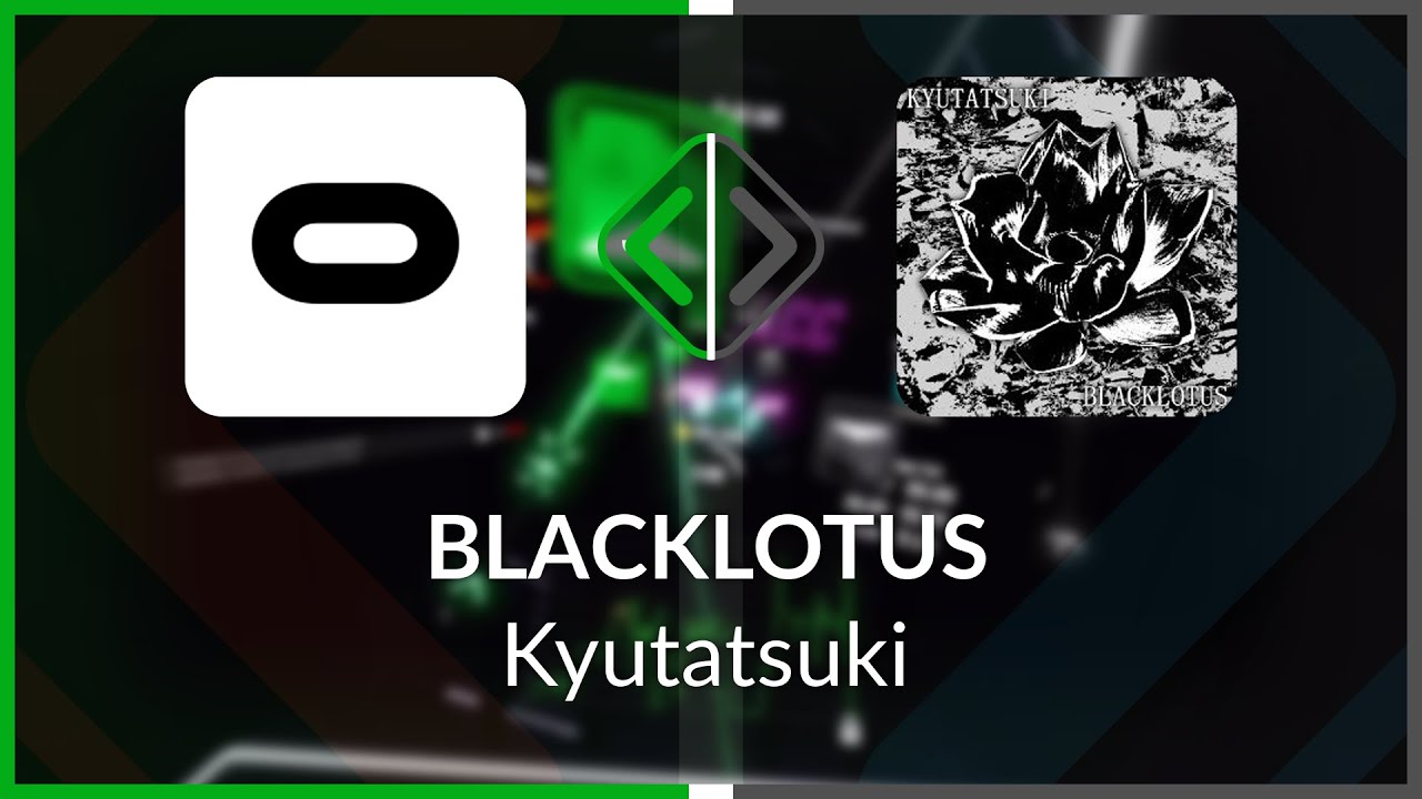 Beat Saber | oermergeesh | Kyutatsuki - BLACKLOTUS [Ex+] BE FC (SS #1) | SS 96.58% 637.49PP