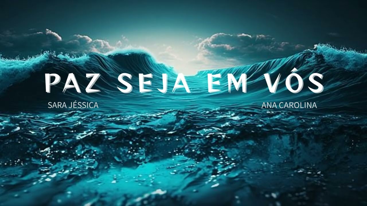 HINO 55 - PAZ SEJA EM VÓS - Sara Jéssica  e Part. Ana Carolina