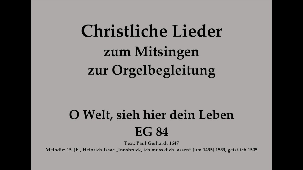 O Welt, sieh hier dein Leben EG 84 Passionslied zum Mitsingen mit Orgelbegleitung