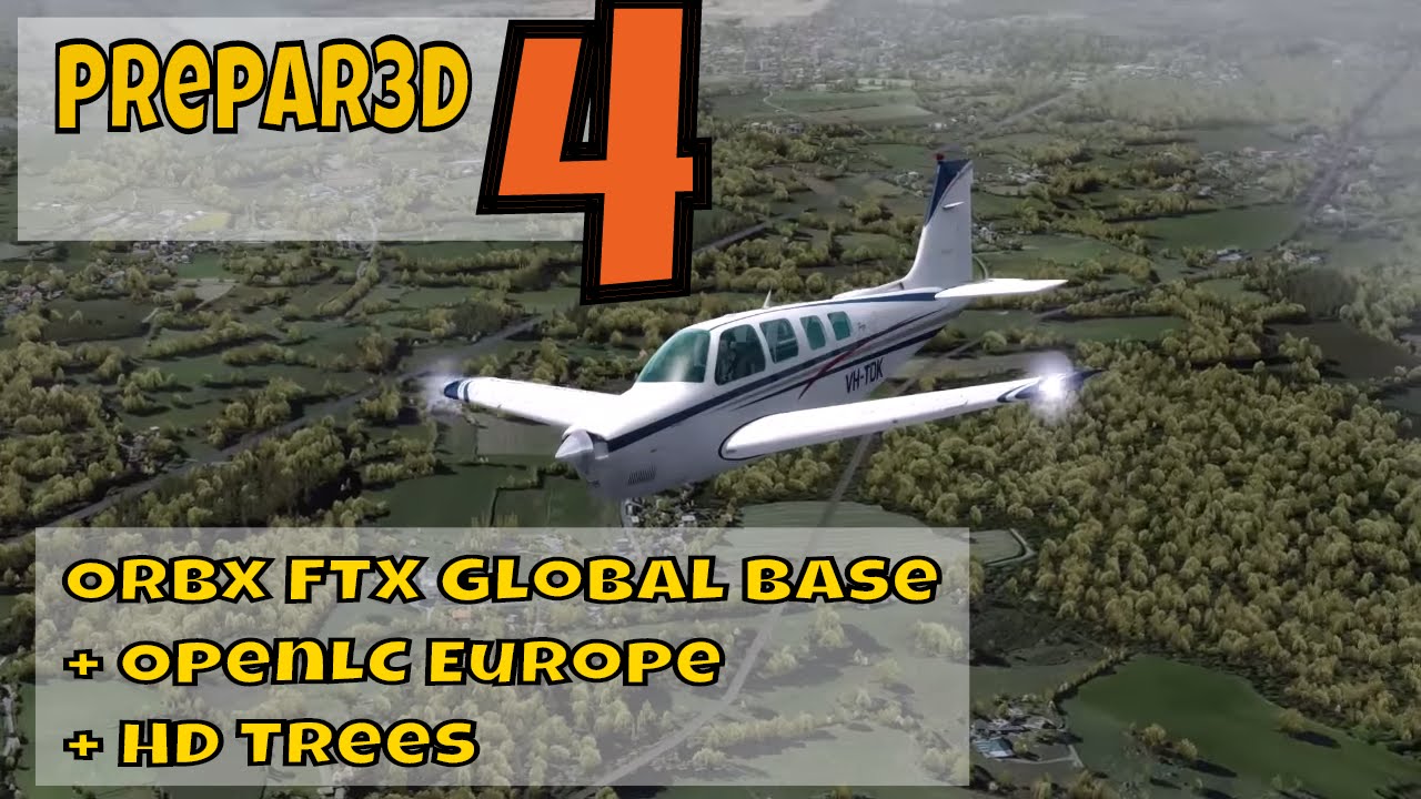 Prepar3D v4 Orbx FTX Global Base + OpenLC Europe + HD Trees