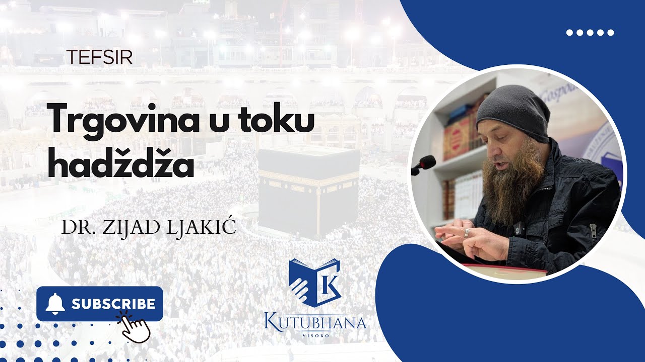 TEFSIR - Trgovina u toku hadždž || El-Bekare: 197 || dr. Zijad Ljakić