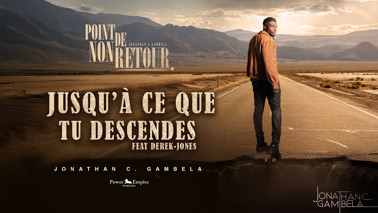 Jonathan C. Gambela feat Derek Jones - Jusqu'à ce que tu descendes (Lyrics)