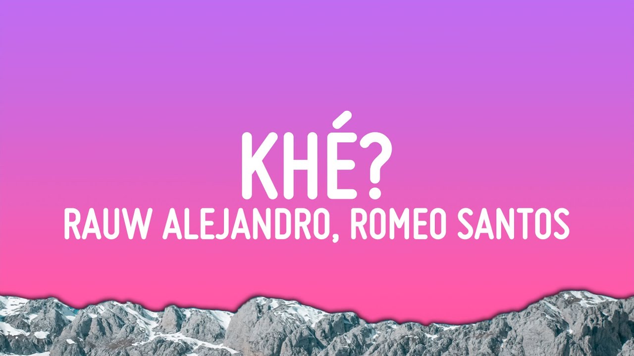 Rauw Alejandro & Romeo Santos - Kh&eacute;? (Letra/Lyrics)