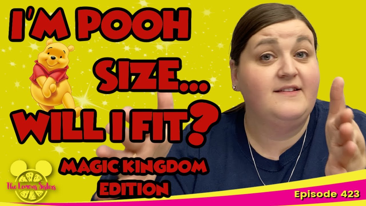 I'm Pooh Size, Do I fit? Magic Kingdom Edition | Episode 423