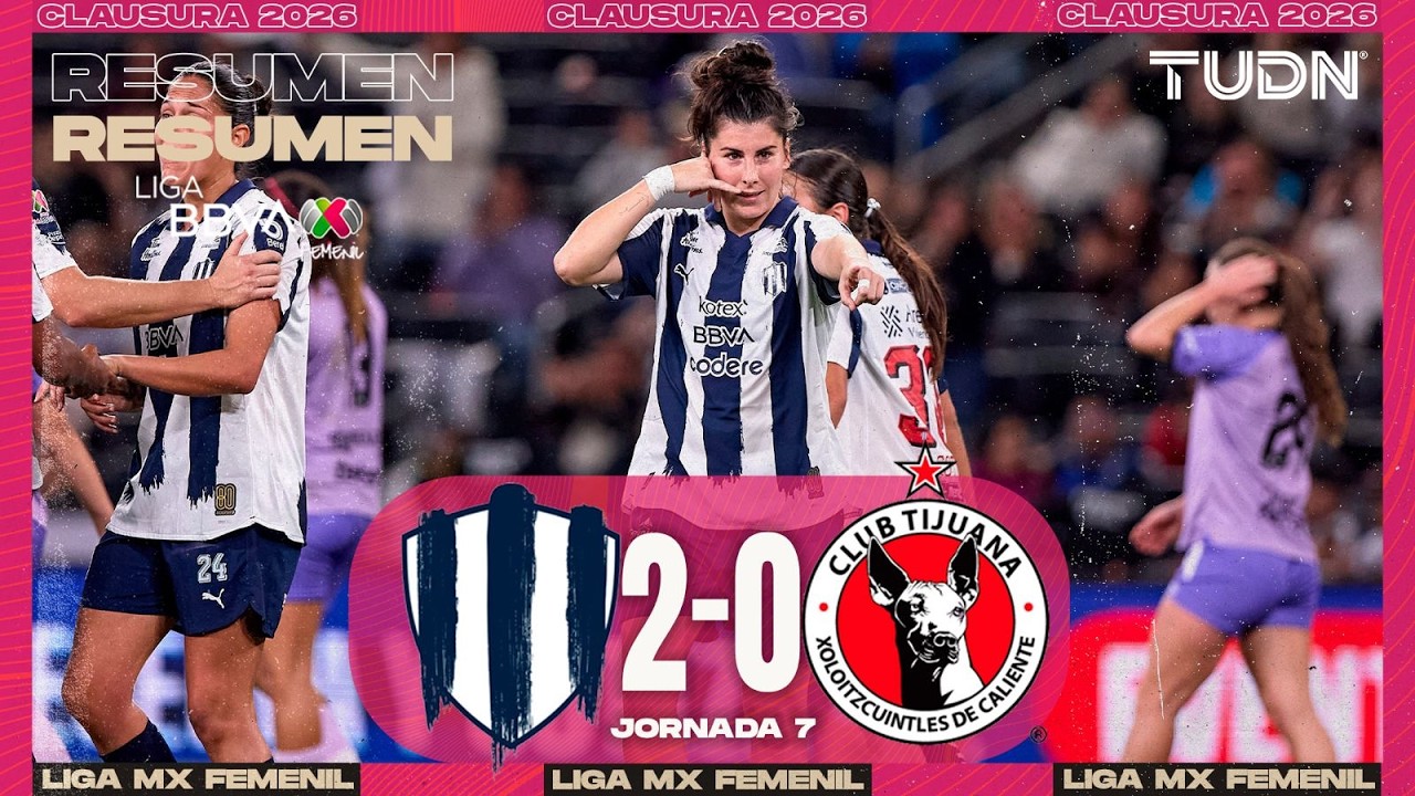 Resumen y goles - Rayadas 2-0 Tijuana | Liga MX Femenil - Jornada 7 Clausura 2026 | TUDN