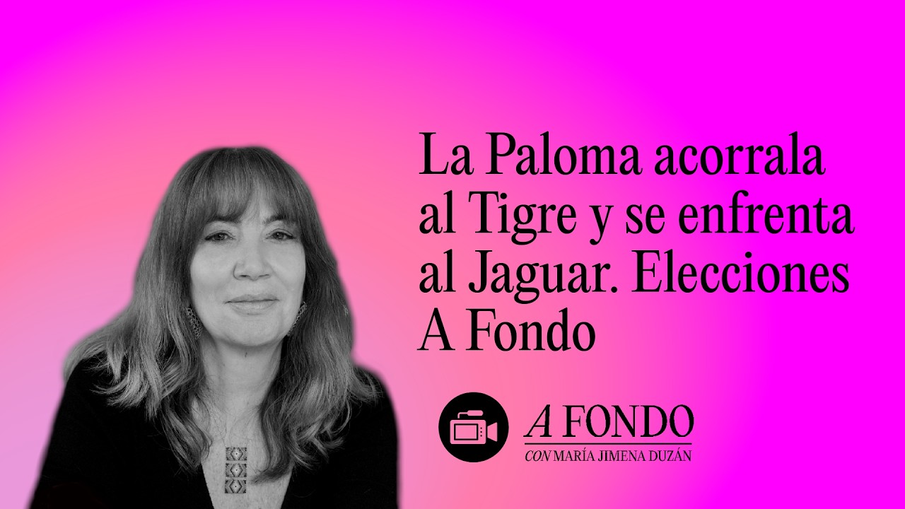 La Paloma acorrala al Tigre y se enfrenta al Jaguar. Elecciones A Fondo