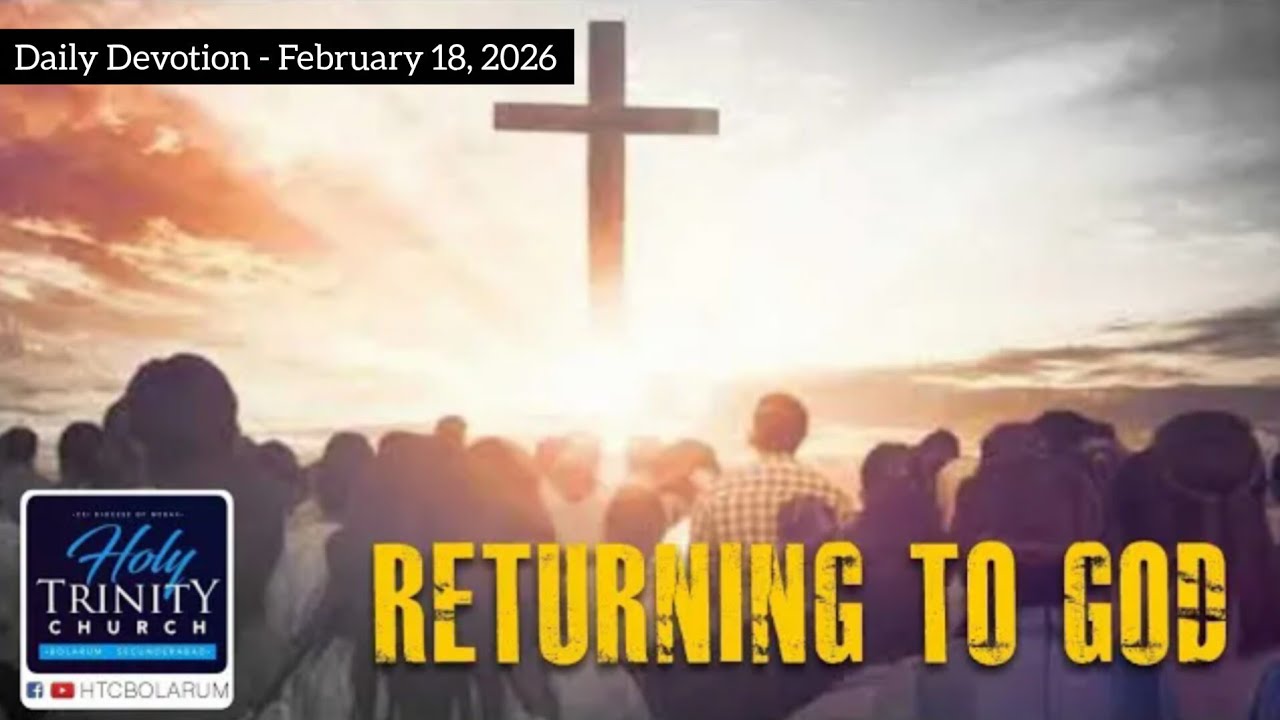 Returning To God - Daily Bible Devotion (18.02.26)