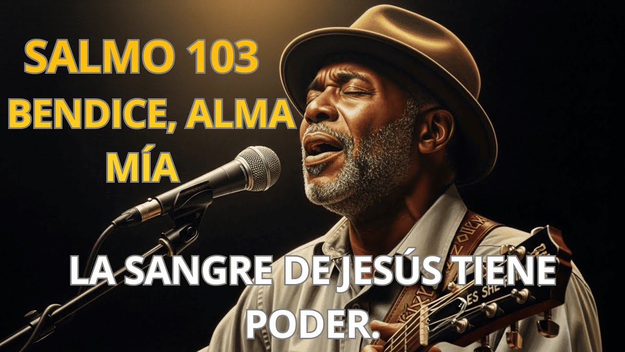 🕊️ SALMO 103 – 🙏 BENDICE, ALMA MÍA | Blues Gospel Profundo que proclama la misericordia de Dios ✝️❤️