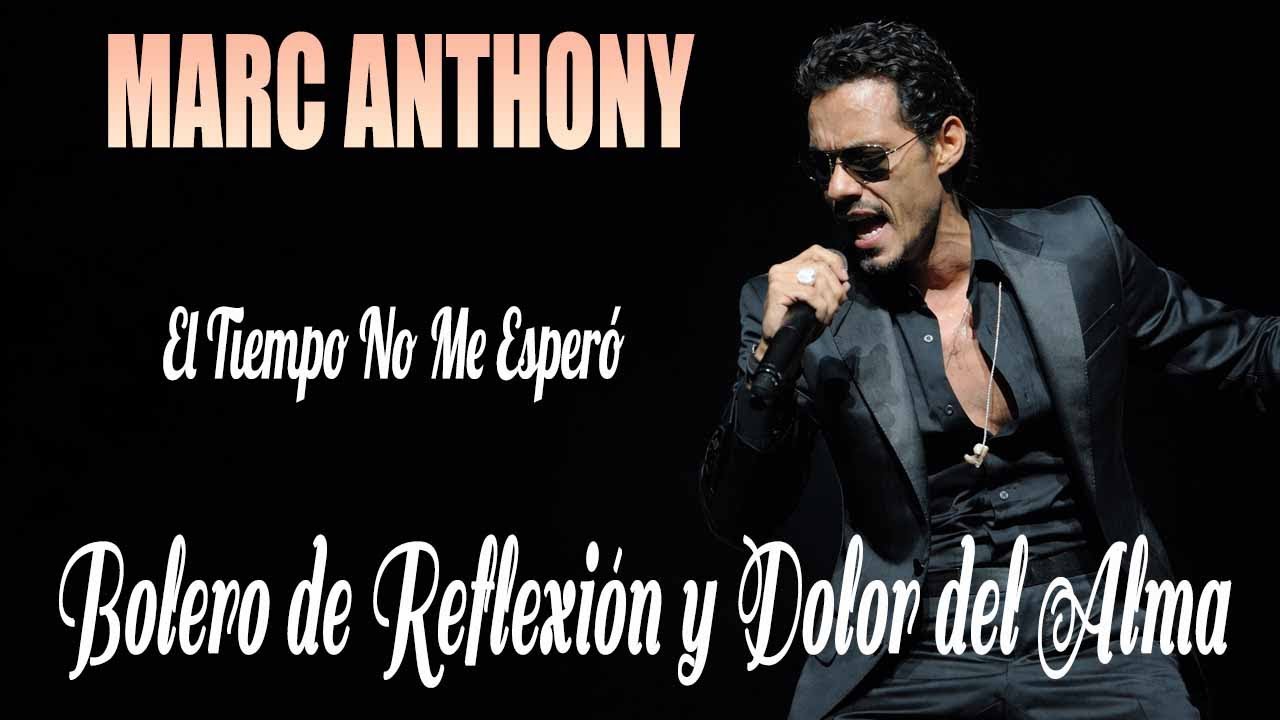 Marc Anthony – El tiempo no espera a nadie | Un bolero romántico de reflexión y desamor