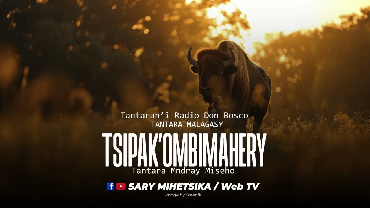 Tantara Malagasy - TSIPAK'OMBIMAHERY (Tantaran'i Radio Don Bosco) Tantara Indray Mihaino
