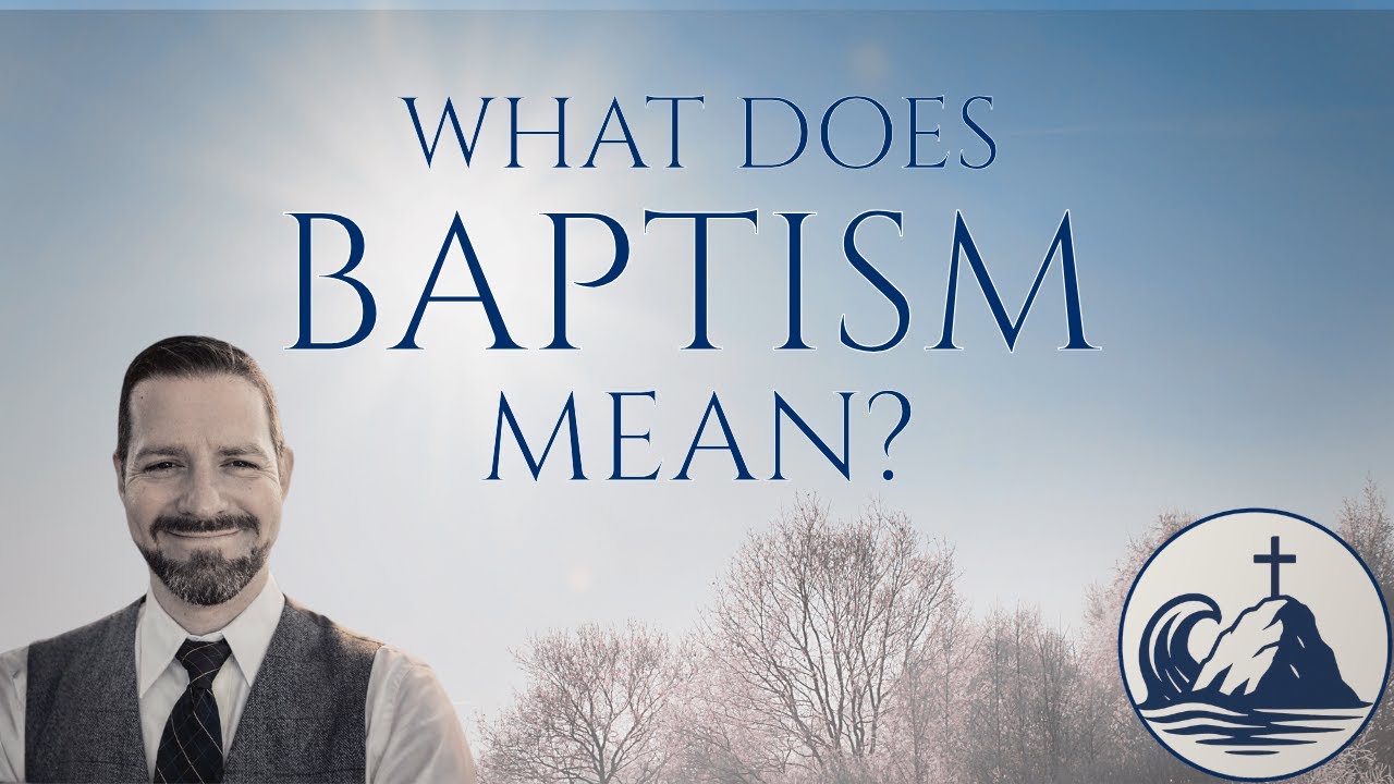 Why do we Baptize and What Does it Mean?