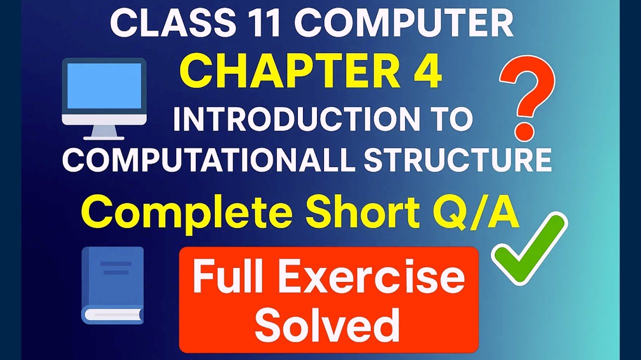 Chapter 4 Complete Short Q/A | class 11 computer I computational Structure | | Full Exercise Solved