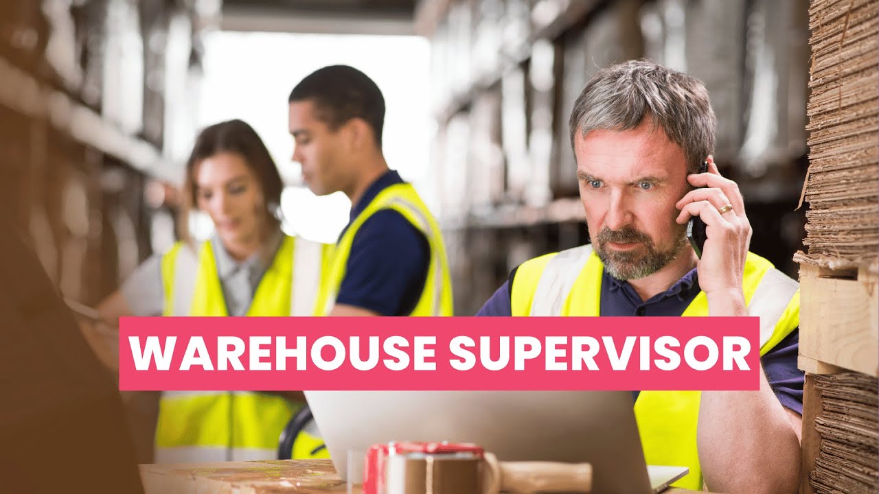What is the role of a Warehouse Supervisor ? | Career Guide - Job Description - Skills
