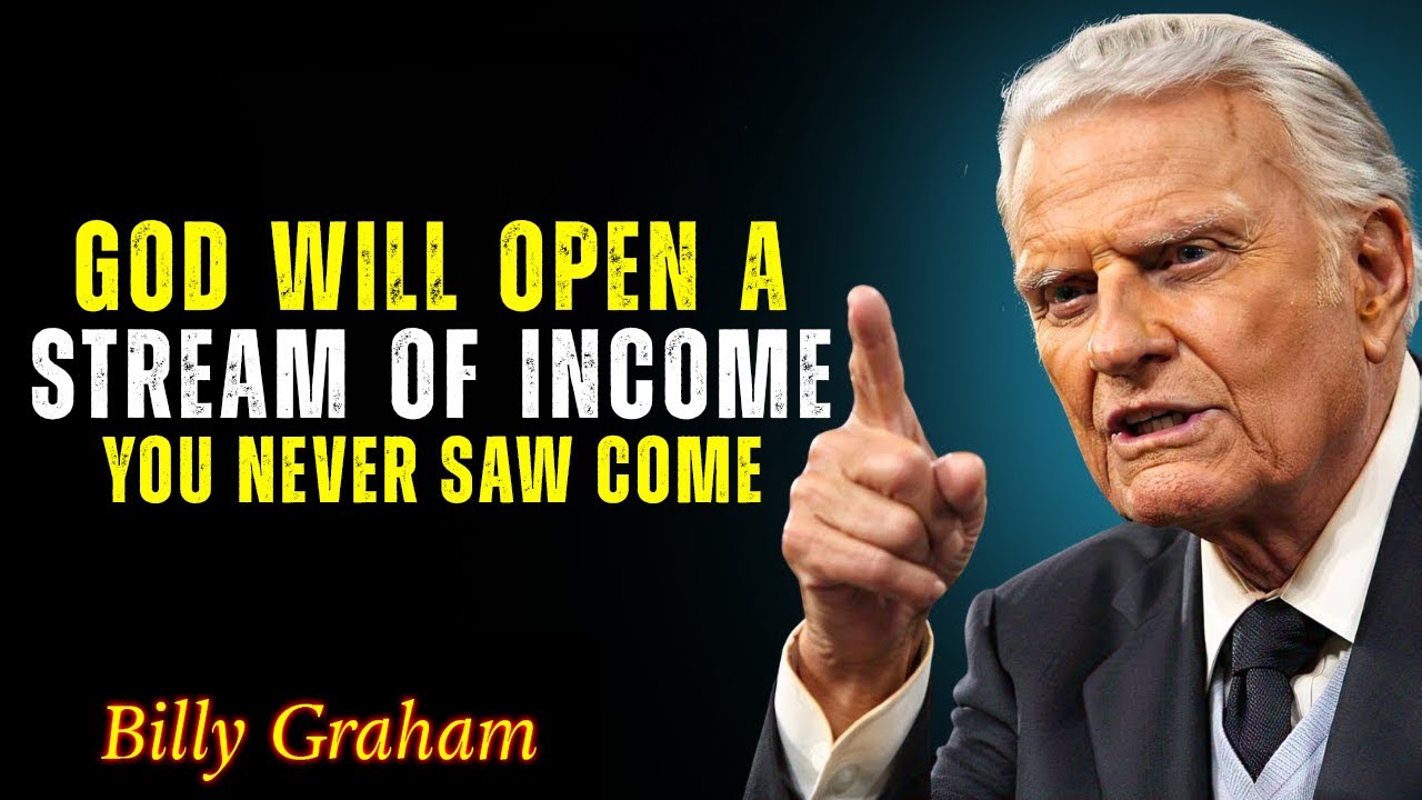 God Will Bring Income From Places You Never Looked - Billy Graham