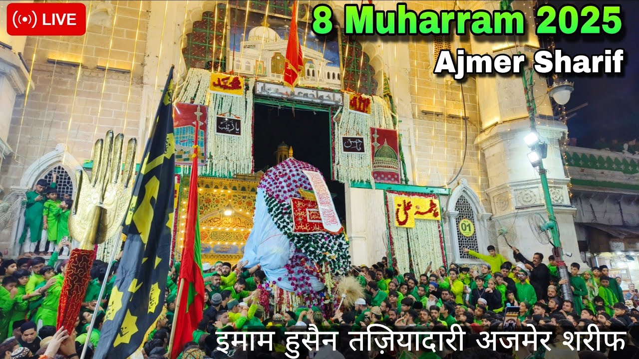 Live 8 Muharram 2025 Taziya Imam Hussain a.s  Sawari ka Manzar Ajmer Sharif Taziyadari #muharram