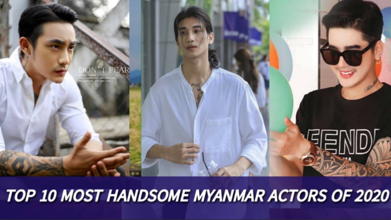 Top 10 Most Handsome Myanmar Actor Of 2020