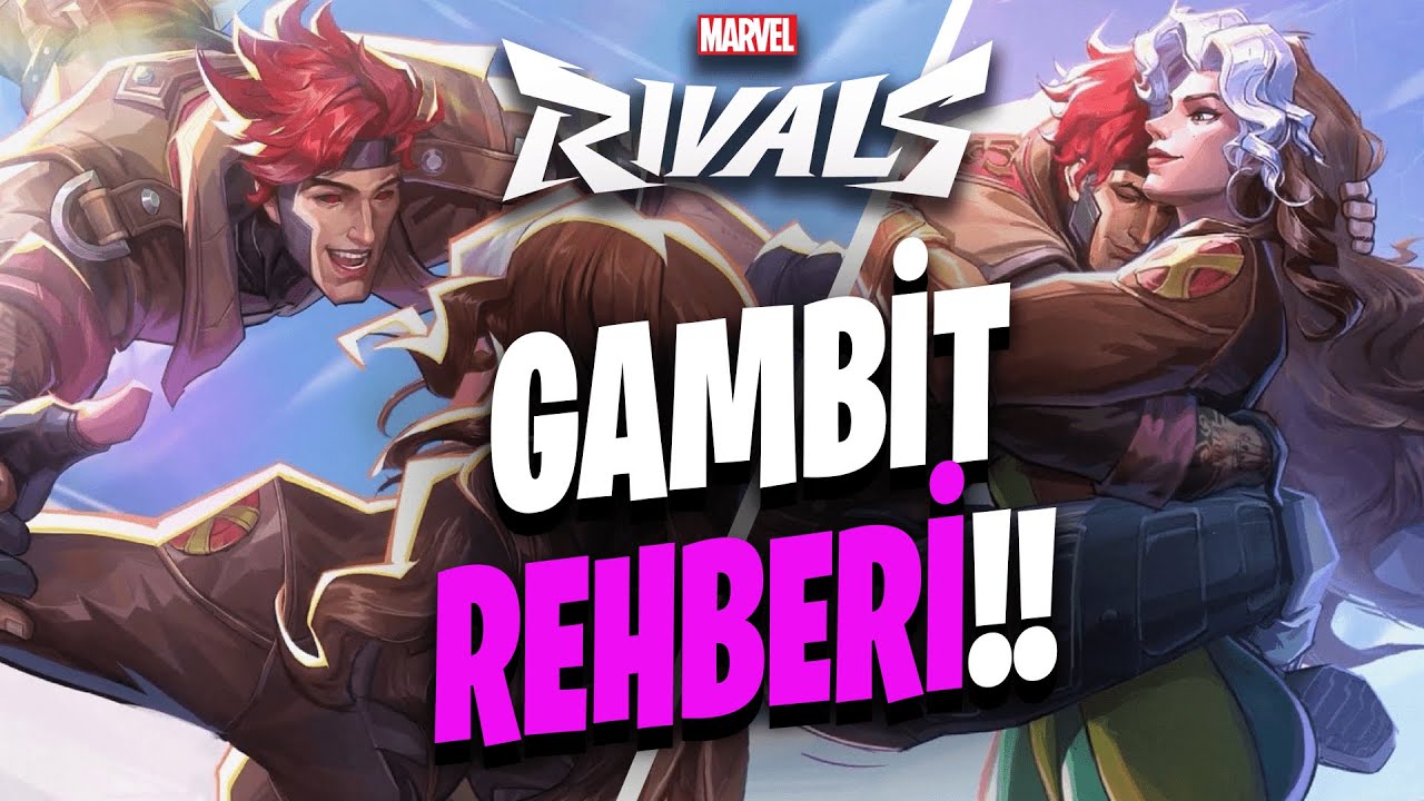 3 DK'DA GAMBİT - Marvel Rivals T&Uuml;RK&Ccedil;E