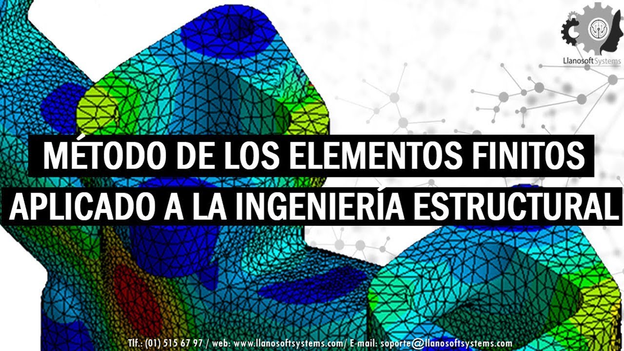 MÉTODO DE ELEMENTOS FINITOS APLICADO A LA INGENIERÍA ESTRUCTURAL