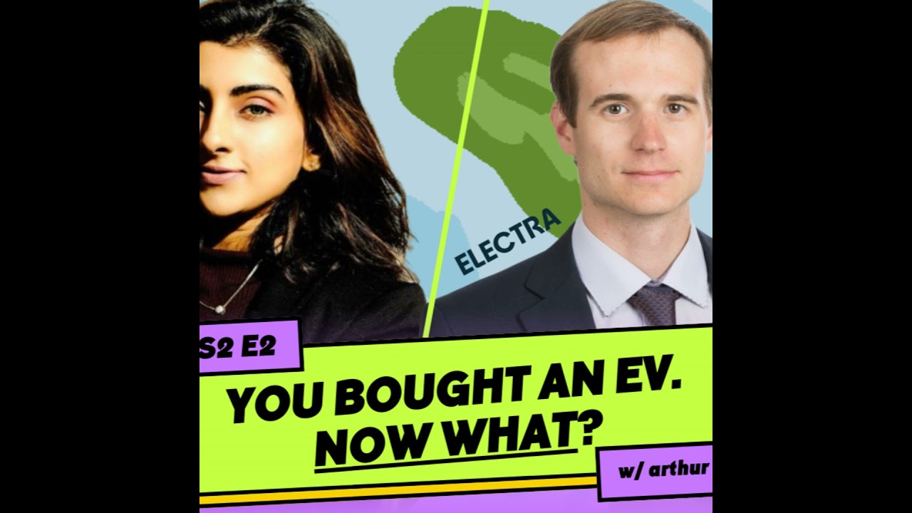 S2 E2 Arthur Marronier: So you bought an EV. 🚘 Now What?