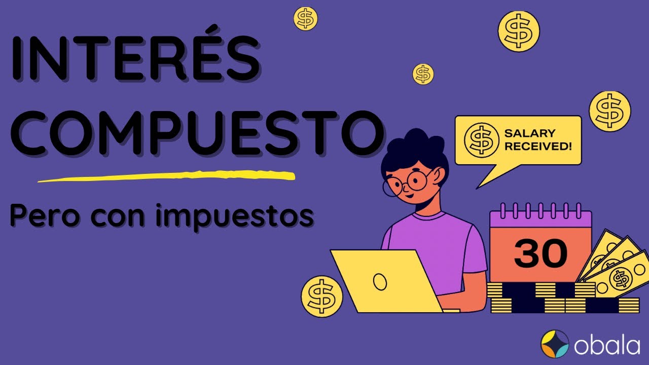 Maximizando el efecto del interés compuesto incluyendo los impuestos