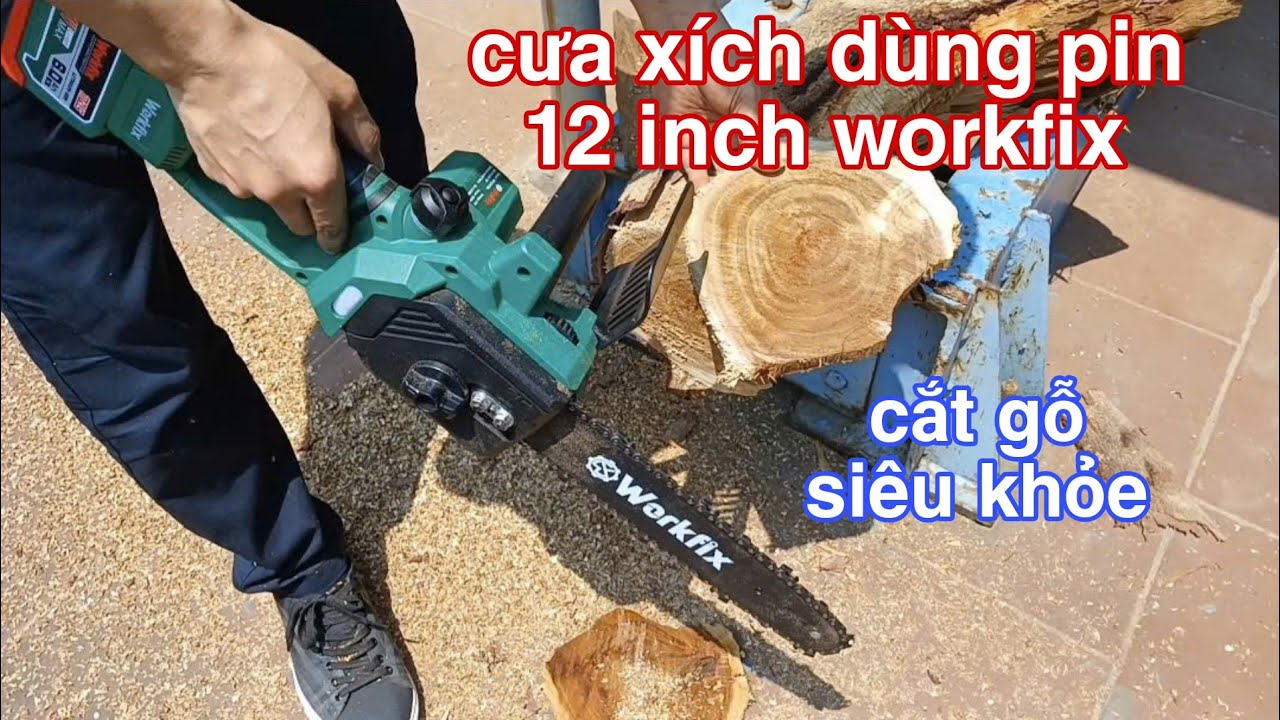 Máy cưa xích pin - máy cưa xích dùng pin 12 inch workfix cắt gỗ siêu khỏe