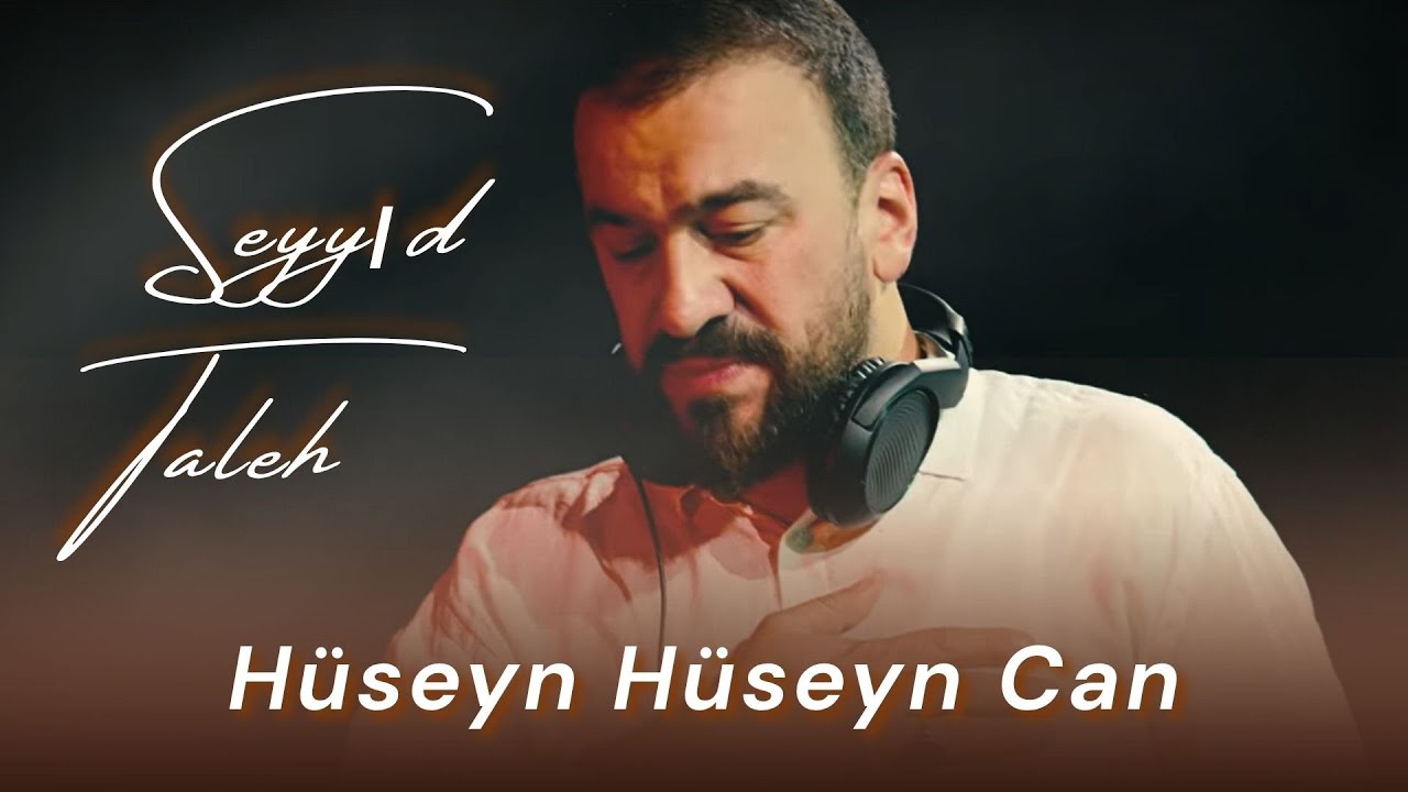 Seyyid Taleh - Hüseyn Hüseyn Can
