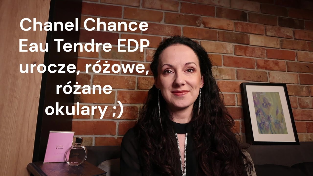 Przepiękne perfumy Chanel Chance Eau Tendre EDP