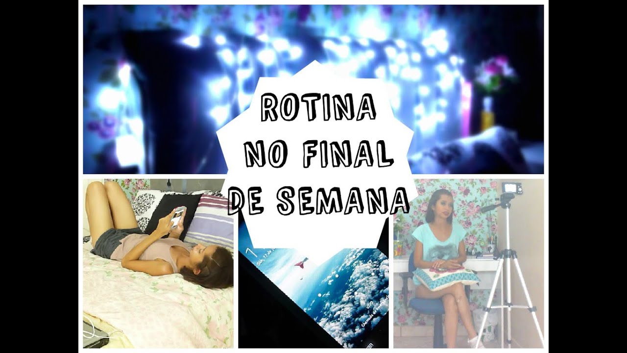 MINHA ROTINA NO FINAL DE SEMANA &hearts;
